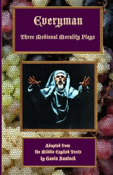 EVERYMAN, Three Medieval Morality Plays, Adapted by Gavin Bantock: Clustering Bunches of Drama, Vol. 3