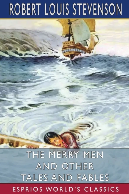 The Merry Men And Other Tales And Fables (Esprios Classics)