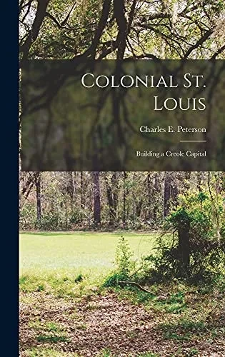 Colonial St. Louis: Building A Creole Capital