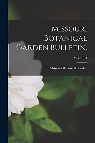 Missouri Botanical Garden Bulletin.; V. 59 1971