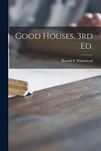 Good Houses, 3Rd Ed.