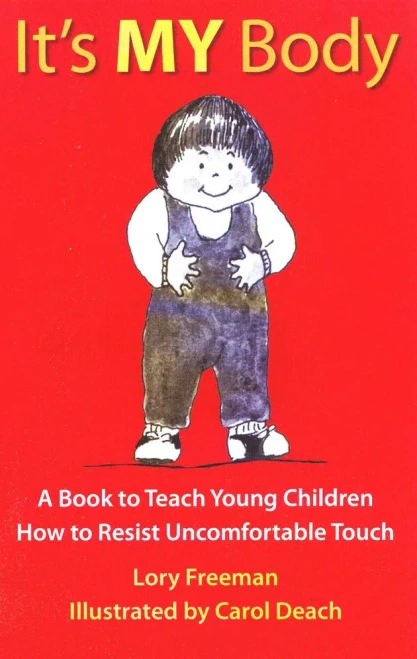 It's MY Body: A Book to Teach Young Children How to Resist Uncomfortable Touch (Children's Safety Series and Abuse Prevention)