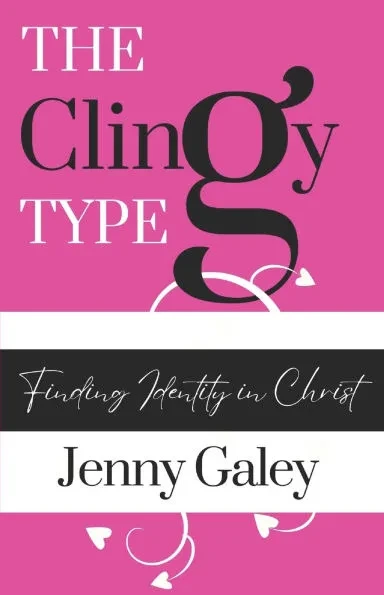 The Clingy Type: Finding Identity in Christ