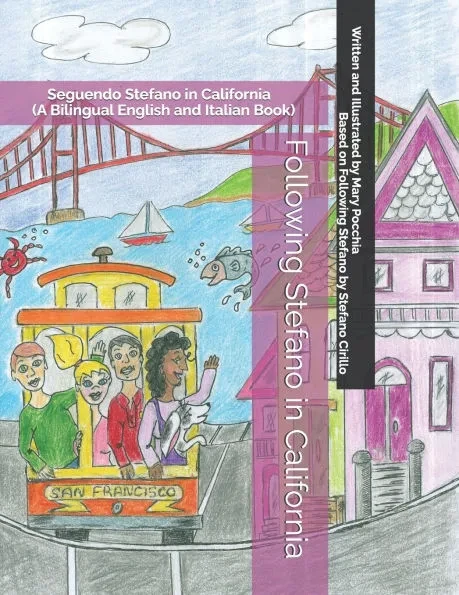 Following Stefano in California: Seguendo Stefano in California (A Bilingual English and Italian Book)