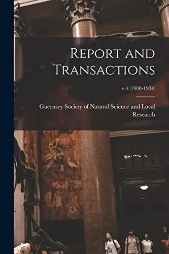 Report And Transactions; V.4 (1900-1904)