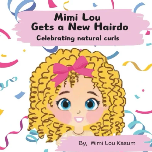 Mimi Lou gets a new Hairdo: Celebrating Natural Curls