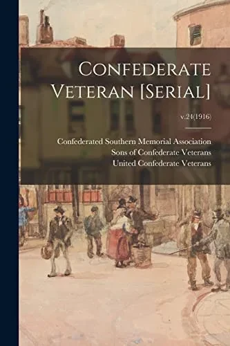 Confederate Veteran [Serial]; V.24(1916)