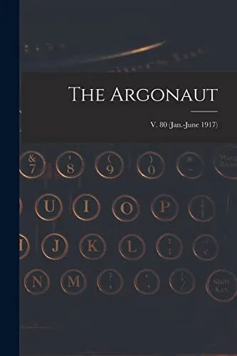 The Argonaut; V. 80 (Jan.-June 1917)