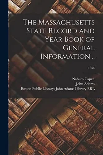 The Massachusetts State Record And Year Book Of General Information ..; 1856