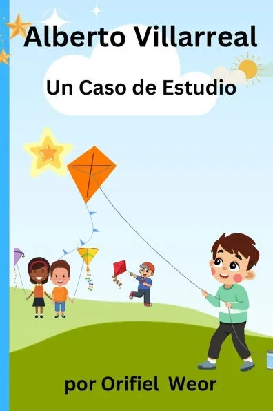 Alberto Villarreal Un Caso de Estudio