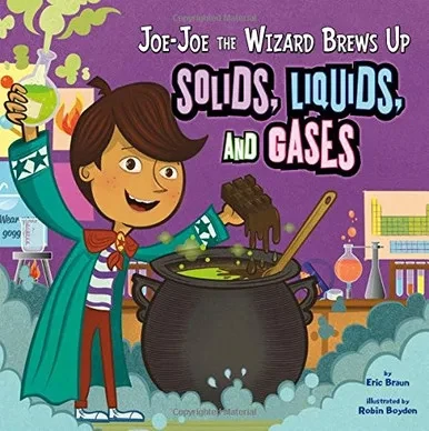 Joe-Joe the Wizard Brews Up Solids, Liquids, and Gases (In the Science Lab)