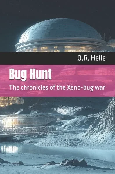 Bug Hunt: The chronicles of the Xeno-bug war