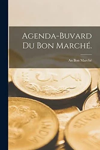 Agenda-Buvard Du Bon Marché.
