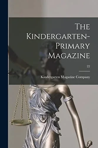 The Kindergarten-Primary Magazine; 22