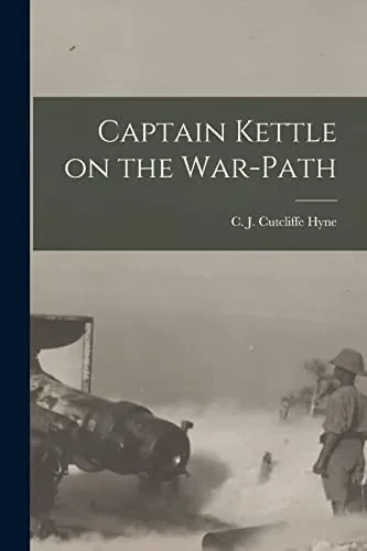Captain Kettle On The War-Path [Microform]