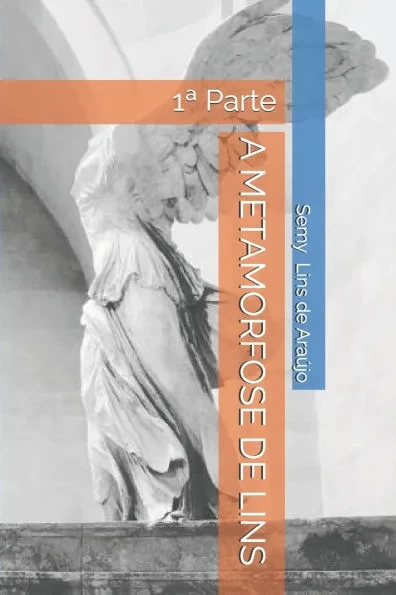 A Metamorfose de Lins: 1a Parte