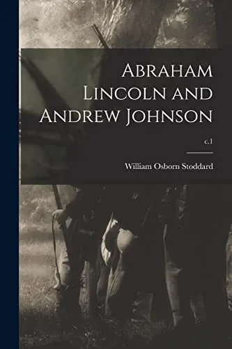 Abraham Lincoln And Andrew Johnson; C.1