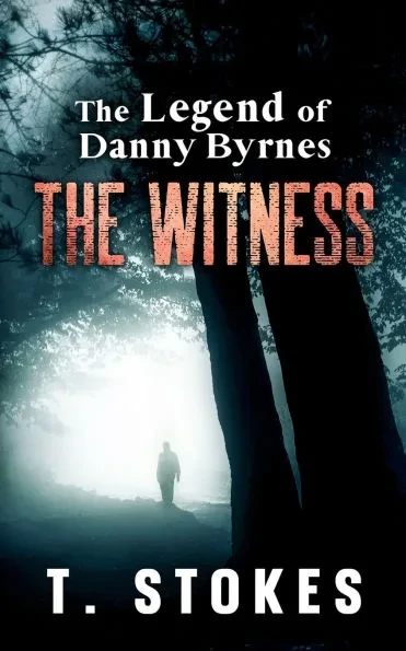The Legend of Danny Byrnes: The Witness