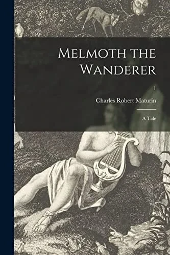 Melmoth The Wanderer: A Tale; 1
