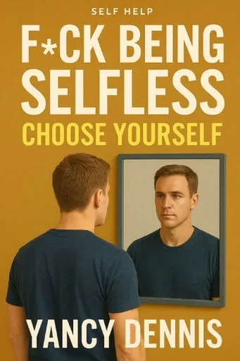 F*ck Being Selfless: Choose Yourself