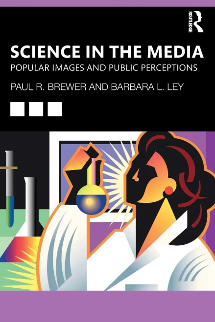 Science In The Media: Popular Images And Public Perceptions