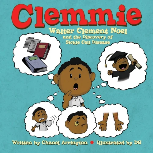 Clemmie: Walter Clement Noel And The Discovery Of Sickle Cell Disease