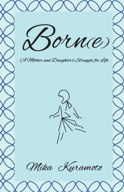 Born(E): A Mother And Daughter'S Struggle For Life
