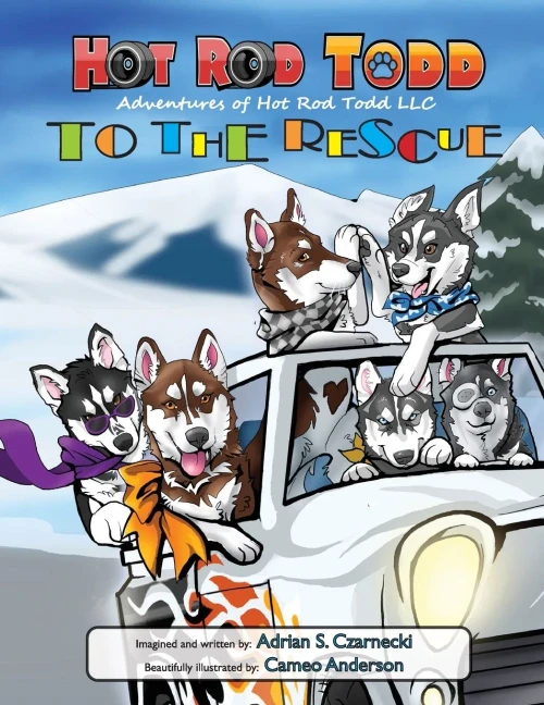 Hot Rod Todd To The Rescue: Adventures Of Hot Rod Todd