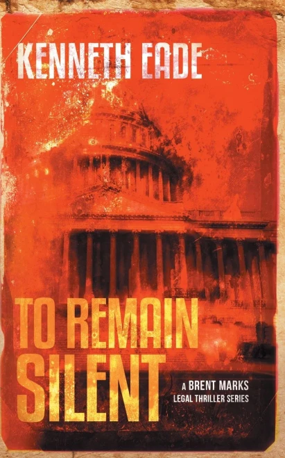 To Remain Silent (A Brent Marks Legal Thriller)