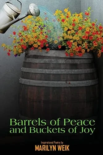 Barrels Of Peace And Buckets Of Joy