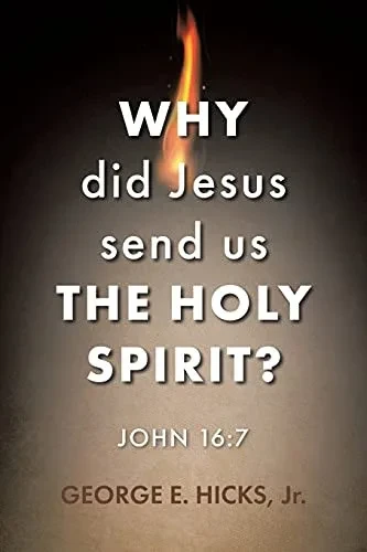 Why Did Jesus Send Us The Holy Spirit?: John 16:7