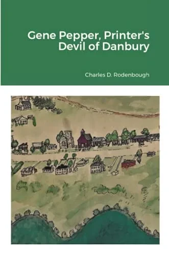 Gene Pepper, Printer'S Devil Of Danbury
