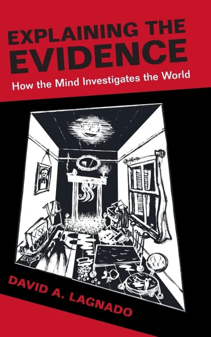Explaining The Evidence: How The Mind Investigates The World