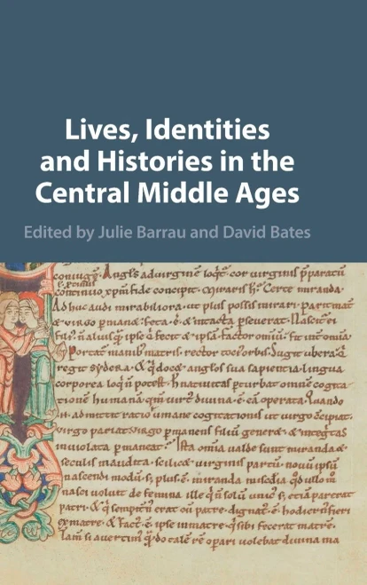 Lives, Identities And Histories In The Central Middle Ages