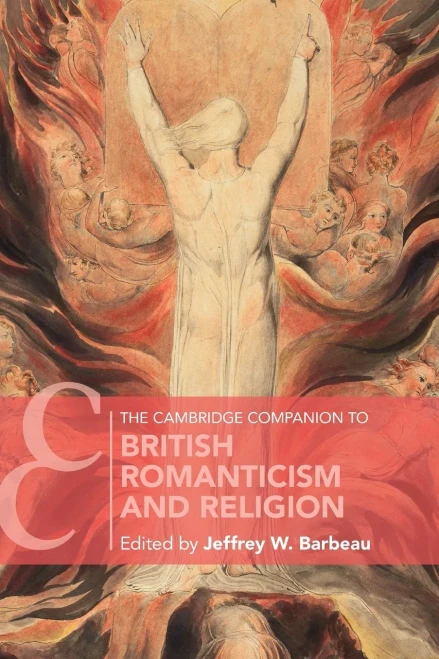 The Cambridge Companion To British Romanticism And Religion (Cambridge Companions To Literature)