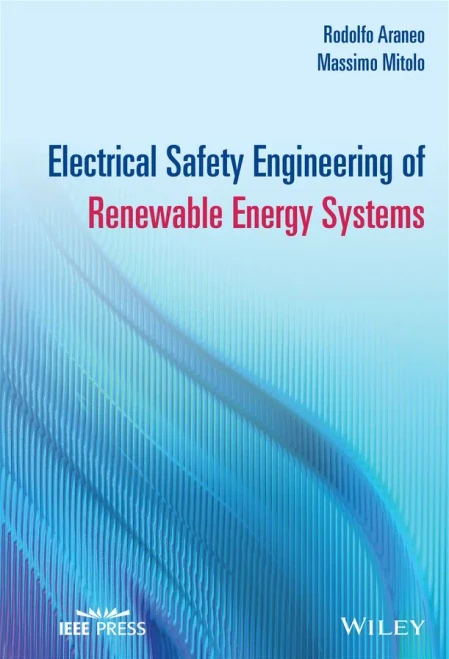 Electrical Safety Engineering Of Renewable Energy Systems (Ieee Press)