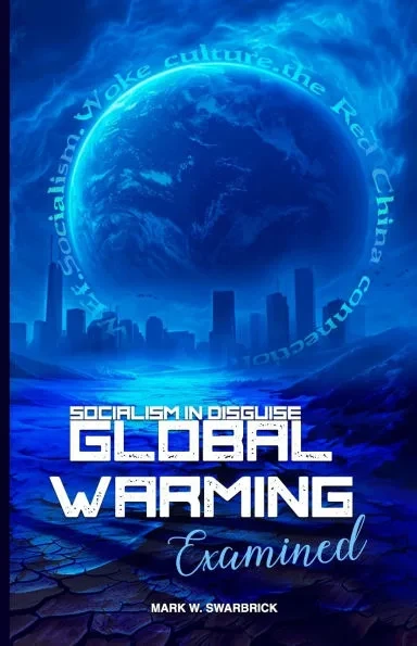 Global Warming Examined: Socialism in Disguise