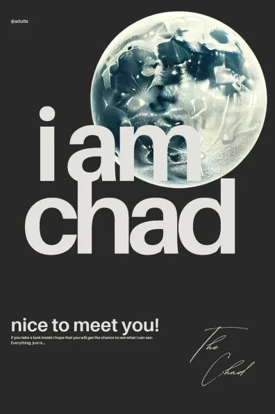 i am chad: nice to meet you!