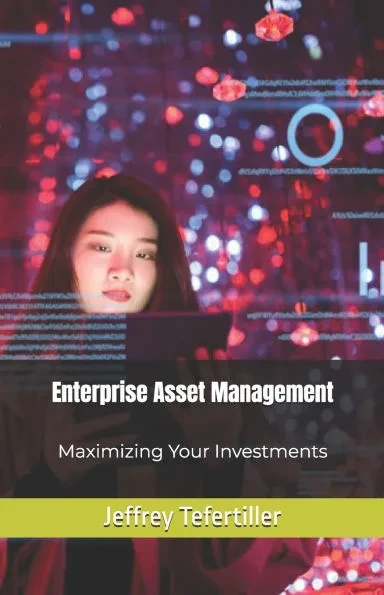 Enterprise Asset Management: Maximizing Your Investments