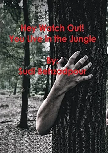 Hey Watch Out! You Live In The Jungle.