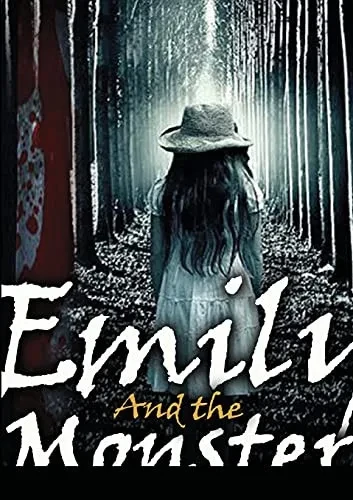 Emily And The Monster: The Story Of A Little Girl