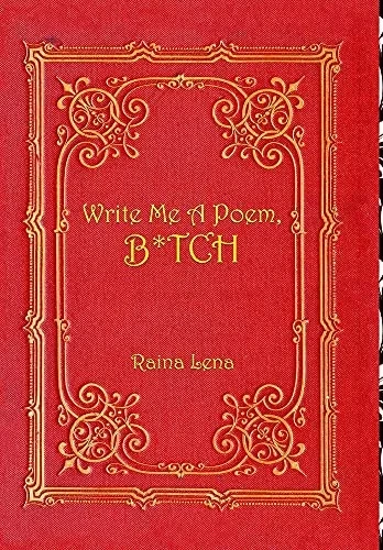 Write Me A Poem, B*Tch