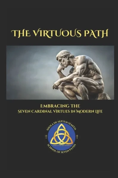 The Virtuous Path: Embracing the Seven Cardinal Virtues in Modern Life