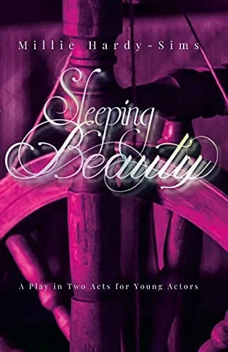Sleeping Beauty: A Play: A Play In Two Acts For Young Actors