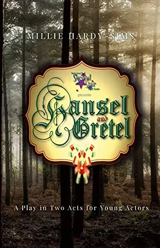 Hansel And Getel: A Play: A Play In Two Acts For Young Actors