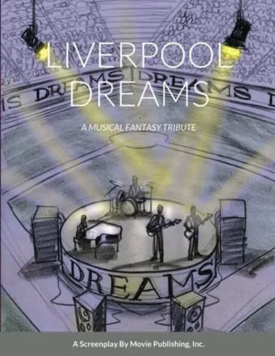 Liverpool Dreams: A Musical Fantasy Tribute