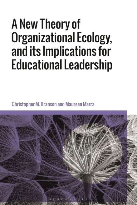 A New Theory Of Organizational Ecology, And Its Implications For Educational Leadership