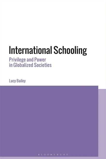 International Schooling: Privilege And Power In Globalized Societies