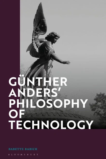 Günther Anders Philosophy Of Technology: From Phenomenology To Critical Theory