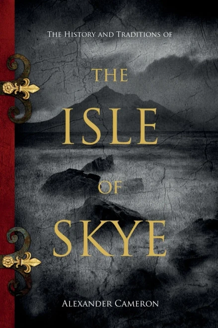 The History And Traditions Of The Isle Of Skye